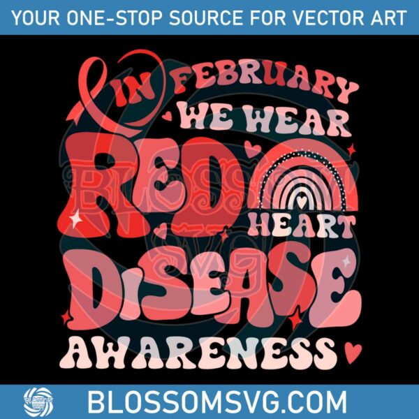 in-february-we-wear-red-heart-disease-svg