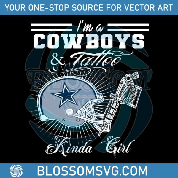 Im A Cowboys And Tattoo Kinda Girl SVG