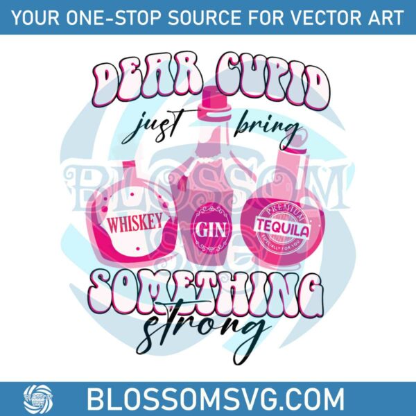 dear-cupid-just-bring-something-strong-svg