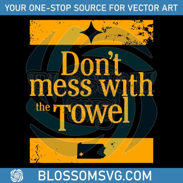 pittsburgh-steelers-dont-mess-with-the-towel-svg
