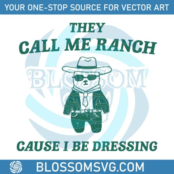they-call-me-ranch-cause-i-be-dressing-svg