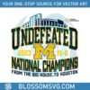 michigan-wolverines-undefeated-national-champions-svg
