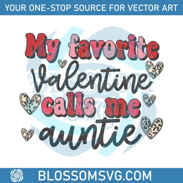 my-favorite-valentine-calls-me-auntie-svg