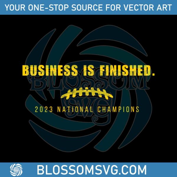 business-is-finished-national-champions-svg
