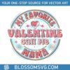 favorite-valentine-calls-me-mama-svg