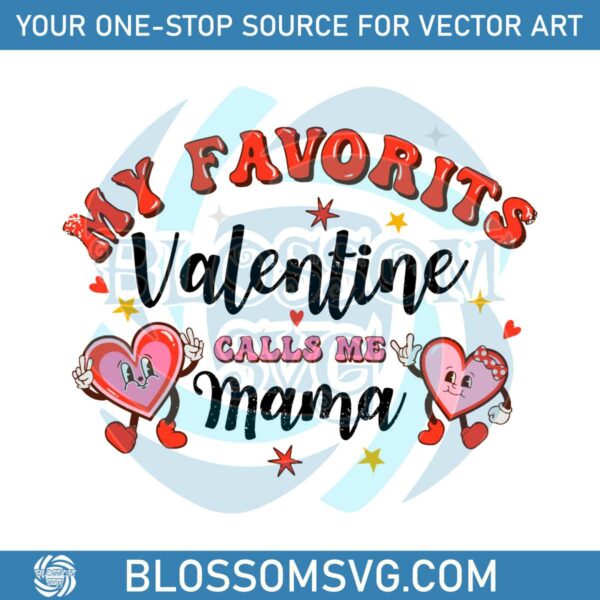 funny-my-favorite-valentine-calls-me-mama-svg