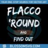 flacco-round-and-find-out-football-svg