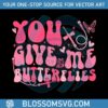 groovy-you-give-me-butterflies-svg