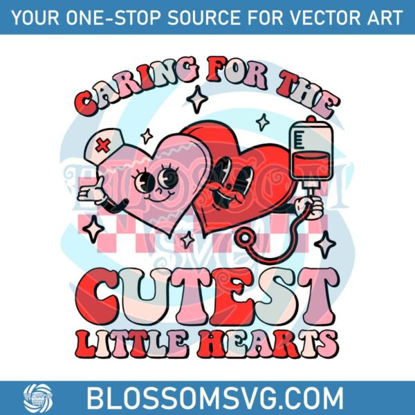 Caring For The Cutest Little Hearts SVG