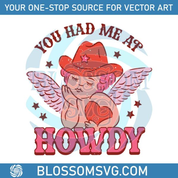 Cupid You Had Me At Howdy SVG