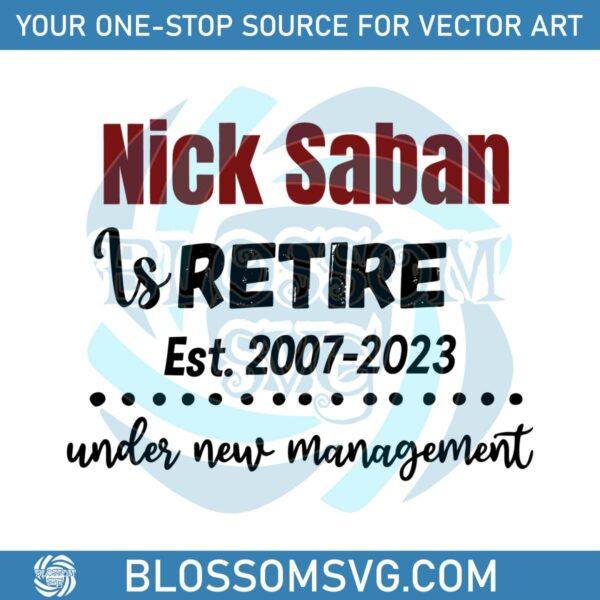 nick-saban-is-retired-under-new-management-svg