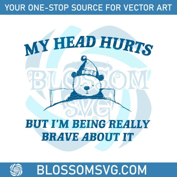 my-head-hurts-but-im-being-really-brave-svg