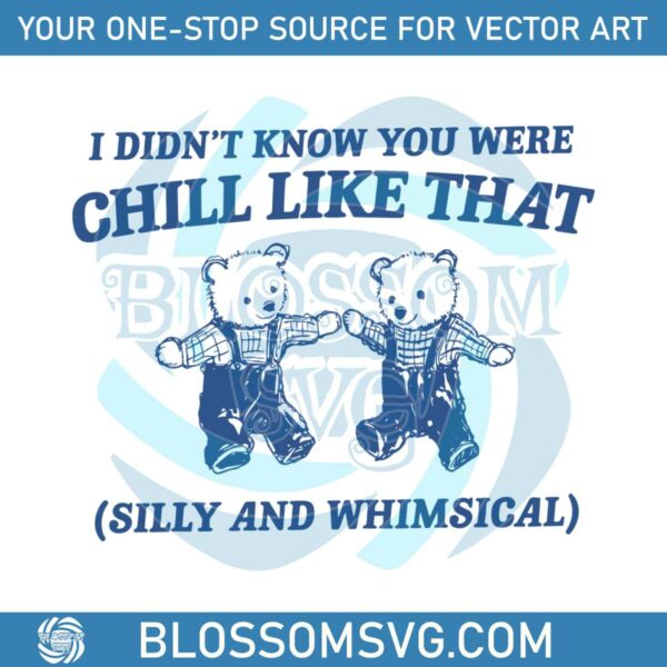 i-didnt-know-you-were-chill-like-that-svg