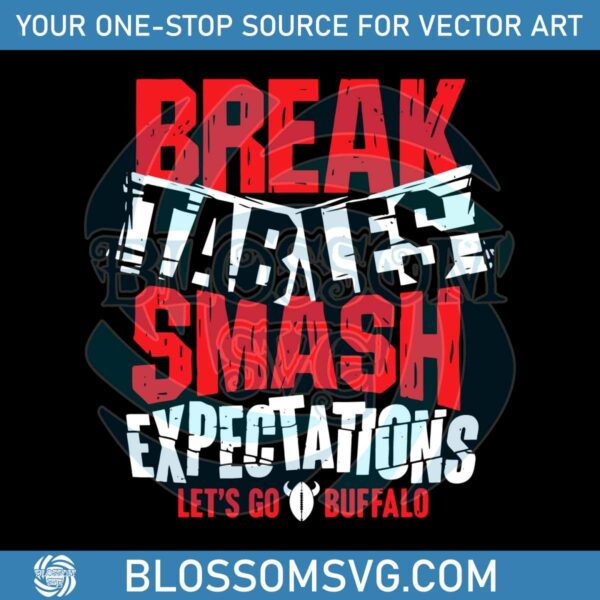 break-tables-smash-expectations-lets-go-buffalo-svg