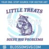 little-treats-solve-big-problems-svg