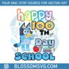 bluey-happy-100th-day-of-school-svg