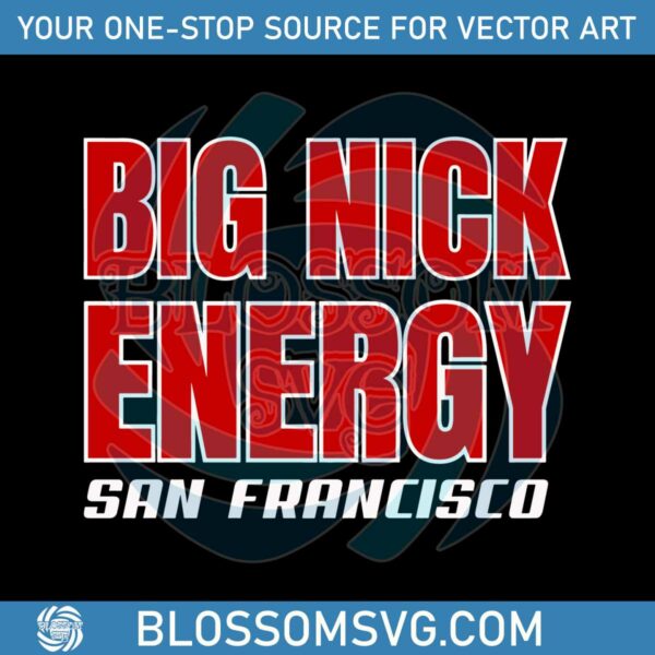 nick-bosa-big-nick-energy-san-francisco-svg