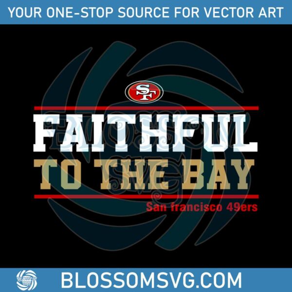 san-francisco-49ers-faithful-to-the-bay-svg