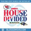 house-divided-kansas-city-chiefs-vs-baltimore-ravens-svg