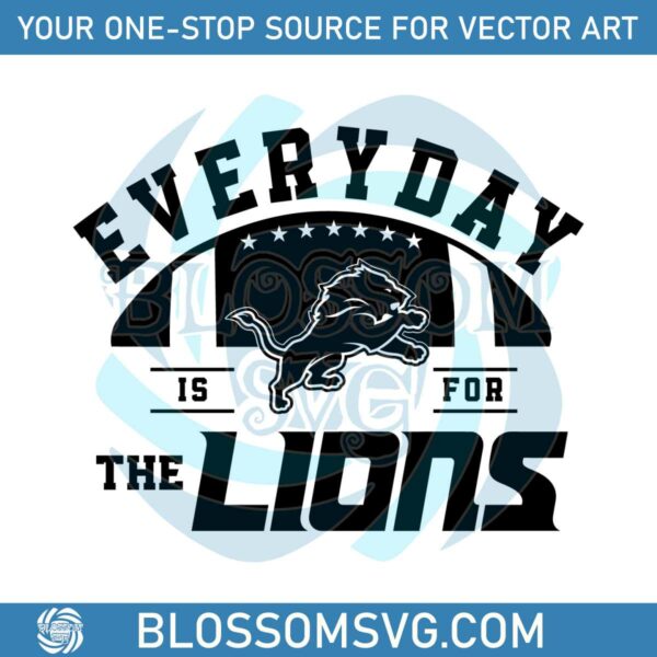 Everyday Is For The Lions Football SVG