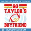 go-taylors-boyfriend-funny-travis-taylor-svg