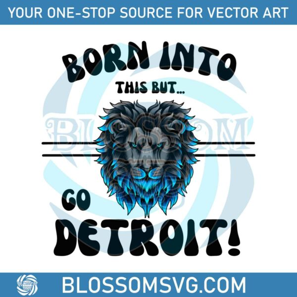 Born Into This But Go Detroit PNG