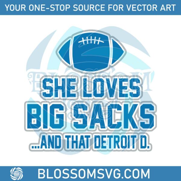 She Loves Big Sacks and That Detroit SVG