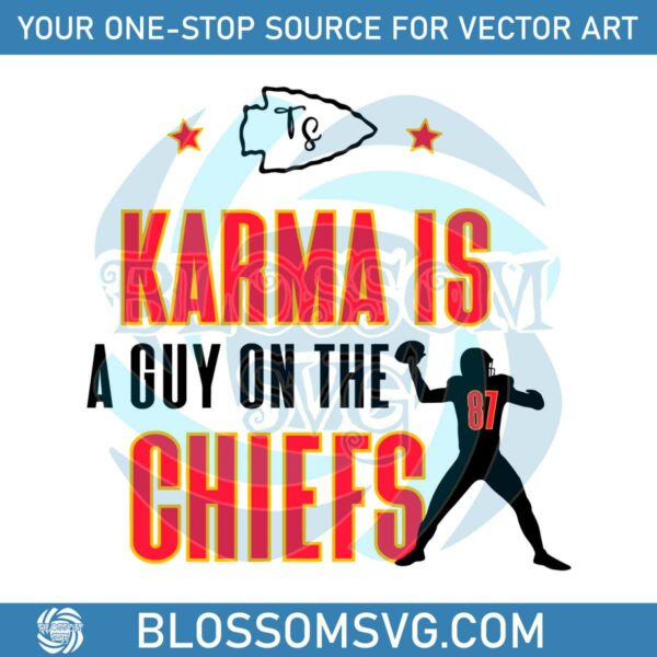 Karma Is A Guy On The Chiefs Travis Kelce Svg