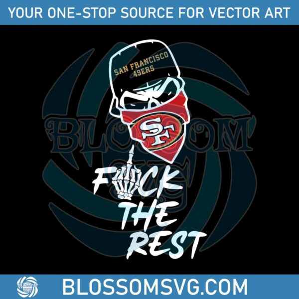 Skull Fck The Rest 49ers San Francisco Svg Digital Download