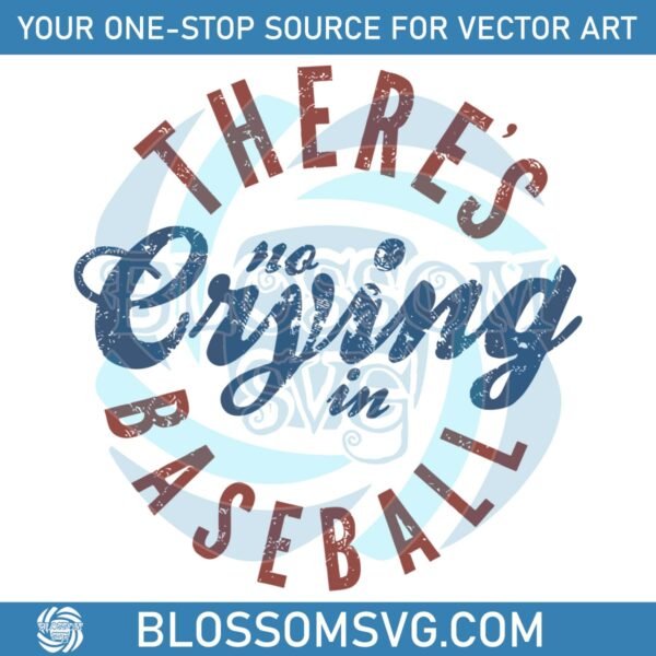 theres-no-crying-in-baseball-svg