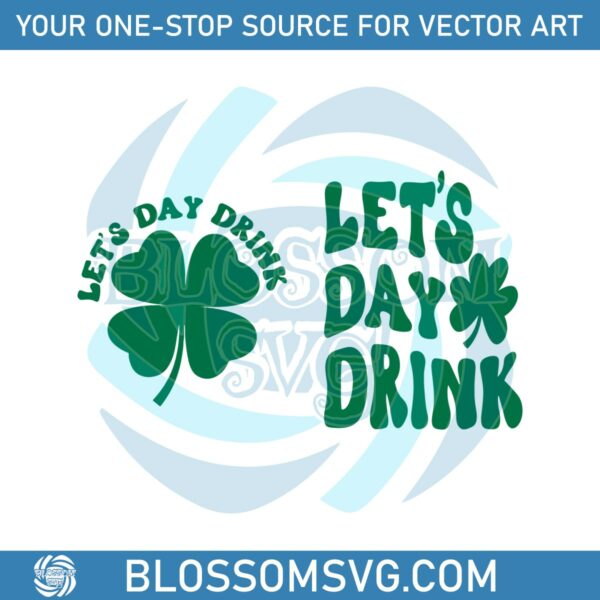 lets-day-drink-st-patrick-day-drinking-svg