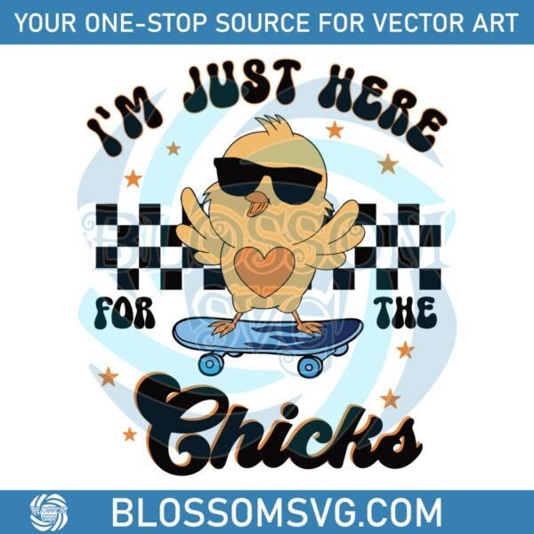 happy-easter-im-just-here-for-the-chicks-svg