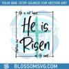 he-is-not-here-he-is-risen-christian-easter-svg