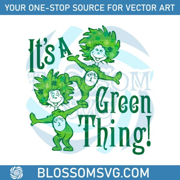 Its A Green Thing Funny Thing 1 Thing 2 SVG