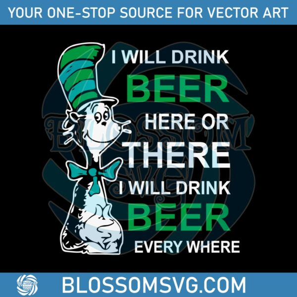 I Will Drink Beer Here Or There SVG