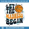 let-the-madness-begin-basketball-season-svg