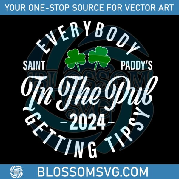 Patricks Day Everybody In The Pub Getting Tipsy SVG