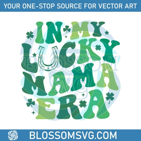 In My Lucky Mama Era Patricks Day SVG