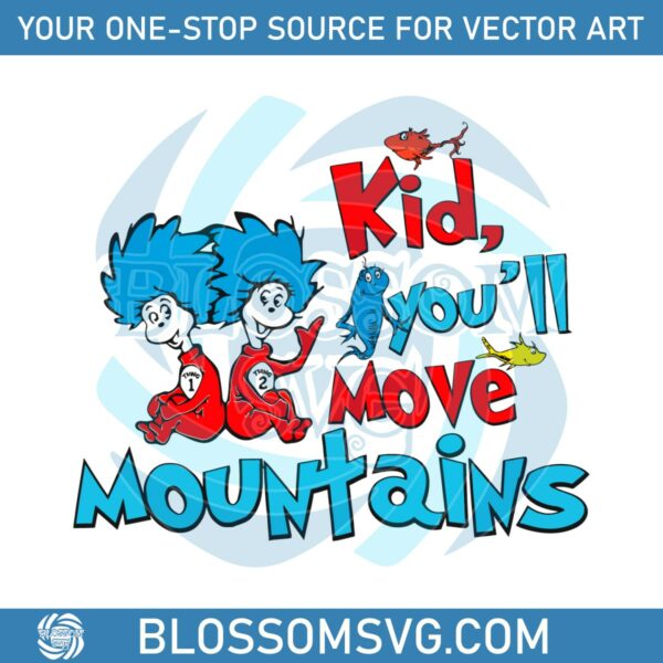 kid-you-will-move-mountains-dr-seuss-svg