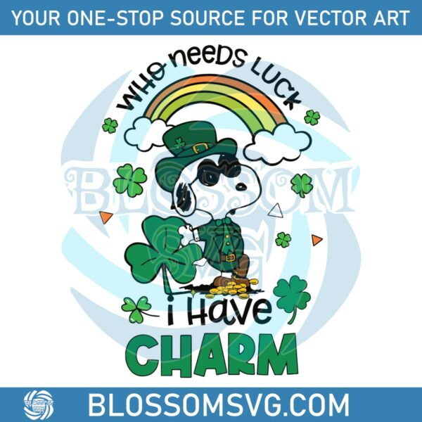 Snoopy Who Needs Luck I Have Charm SVG