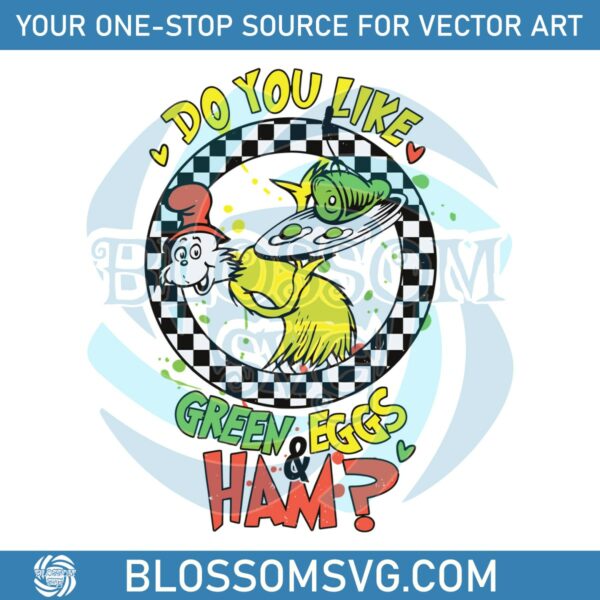 funny-do-you-like-green-eggs-and-ham-svg