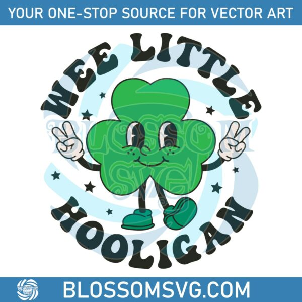 Cute Wee Little Hooligan Clovers SVG