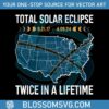 total-solar-eclipse-twice-in-a-lifetime-svg