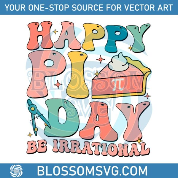 Happy Pi Day Be Irrational SVG
