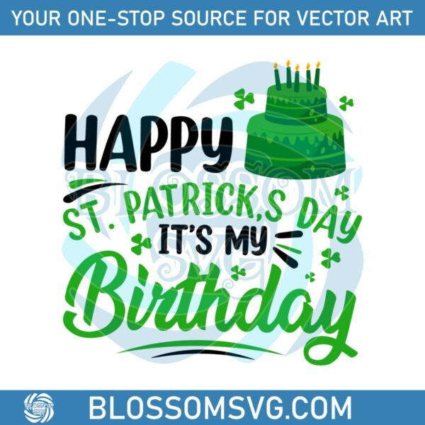 Happy St Patricks Day Its My Birthday SVG