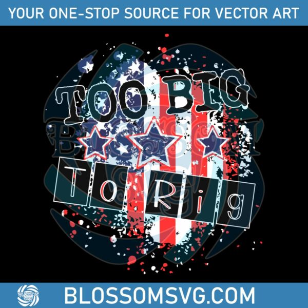 too-big-to-rig-political-quotes-svg