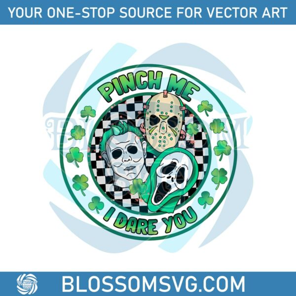Pinch Me I Dare You Horror Movie St Patricks Day PNG