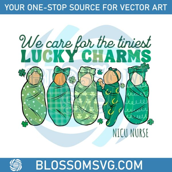 We Care For The Tiniest Lucky Charm Nurse PNG