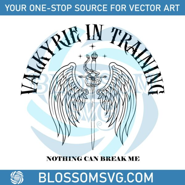 valkyrie-in-training-nothing-can-break-me-svg