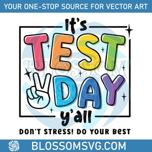 Its Test Day Yall Dont Stress Do Your Best SVG